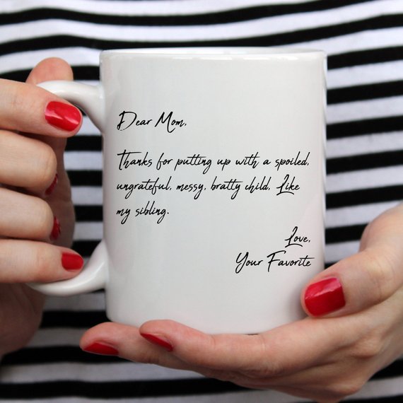 Coffee Mug - Dear Mom, Thanks for putting up with my bratty siblings