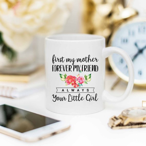 First My Mother, Forever My Friend Mug