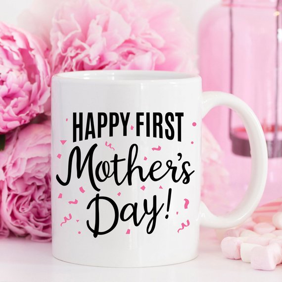 Happy First Mother’s Day Mug