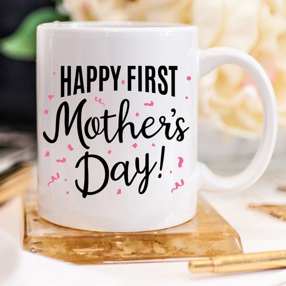 Happy First Mother’s Day Mug