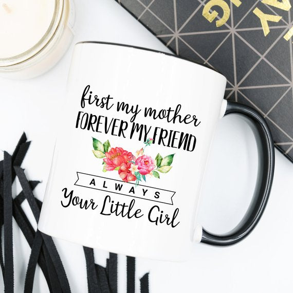 First My Mother, Forever My Friend Mug